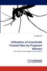 Utilisation of Insecticide Treated Nets by Pregnant Women - Book