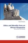 Ethics and Morality from an African Perspective - Book