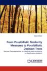 From Possibilistic Similarity Measures to Possibilistic Decision Trees - Book
