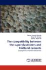 The Compatibility Between the Superplasticizers and Portland Cements - Book
