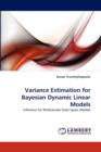 Variance Estimation for Bayesian Dynamic Linear Models - Book