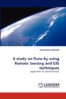 A Study on Pune by Using Remote Sensing and GIS Techniques - Book