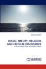 Social Theory, Religion and Critical Discourses - Book