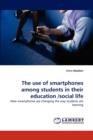 The Use of Smartphones Among Students in Their Education /Social Life - Book