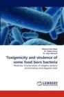 Toxigenicity and Virulence of Some Food Born Bacteria - Book