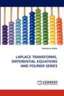Laplace Transforms, Differential Equations and Fourier Series - Book