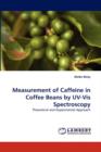 Measurement of Caffeine in Coffee Beans by UV-VIS Spectroscopy - Book