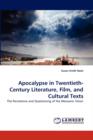 Apocalypse in Twentieth-Century Literature, Film, and Cultural Texts - Book