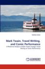 Mark Twain, Travel Writing, and Comic Performance - Book