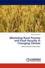 Alleviating Rural Poverty and Food Security in Changing Climate - Book