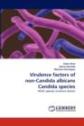 Virulence Factors of Non-Candida Albicans Candida Species - Book
