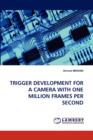 Trigger Development for a Camera with One Million Frames Per Second - Book