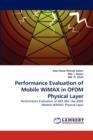 Performance Evaluation of Mobile Wimax in Ofdm Physical Layer - Book