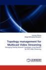 Topology Management for Multicast Video Streaming - Book