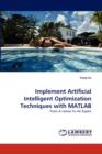 Implement Artificial Intelligent Optimization Techniques with MATLAB - Book