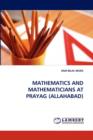 Mathematics and Mathematicians at Prayag (Allahabad) - Book