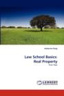 Law School Basics : Real Property - Book
