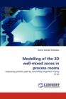Modelling of the 3D Well-Mixed Zones in Process Rooms - Book