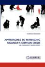 Approaches to Managing Uganda's Orphan Crisis - Book