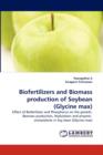 Biofertilizers and Biomass Production of Soybean (Glycine Max) - Book