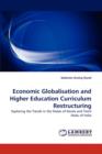 Economic Globalisation and Higher Education Curriculum Restructuring - Book