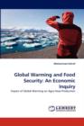 Global Warming and Food Security : An Economic Inquiry - Book
