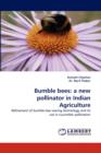 Bumble Bees : A New Pollinator in Indian Agriculture - Book