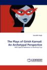 The Plays of Girish Karnad : An Archetypal Perspective - Book