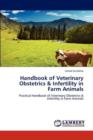 Handbook of Veterinary Obstetrics & Infertility in Farm Animals - Book