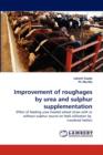 Improvement of Roughages by Urea and Sulphur Supplementation - Book