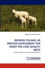 Browse Foliage as Protein Supplement for Sheep Fed Low Quality Diets - Book