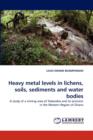 Heavy Metal Levels in Lichens, Soils, Sediments and Water Bodies - Book