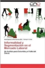 Informalidad y Segmentacion En El Mercado Laboral - Book
