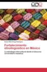 Fortalecimiento Etnolinguistico En Mexico - Book