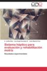 Sistema Haptico Para Evaluacion y Rehabilitacion Motriz - Book