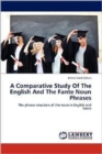 A Comparative Study of the English and the Fante Noun Phrases - Book
