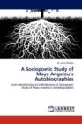 A Sociopoetic Study of Maya Angelou's Autobiographies - Book