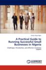 A Practical Guide to Running Successful Small Businesses in Nigeria - Book