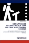 Sign Language Interpreting for Deaf Children in Secondary Schools - Book