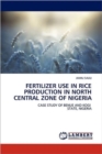 Fertilizer Use in Rice Production in North Central Zone of Nigeria - Book