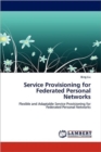 Service Provisioning for Federated Personal Networks - Book