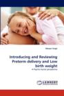 Introducing and Reviewing Preterm Delivery and Low Birth Weight - Book
