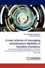 A New Scheme of Managing Simultaneous Mobility in Seamless Handover - Book