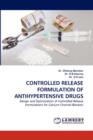 Controlled Release Formulation of Antihypertensive Drugs - Book
