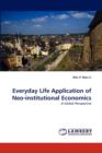 Everyday Life Application of Neo-Institutional Economics - Book