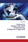 Internet & Started with Java Programming a Beginner's Approach - Book