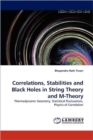 Correlations, Stabilities and Black Holes in String Theory and M-Theory - Book