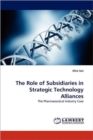 The Role of Subsidiaries in Strategic Technology Alliances - Book