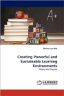 Creating Powerful and Sustainable Learning Environments - Book