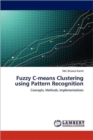 Fuzzy C-Means Clustering Using Pattern Recognition - Book